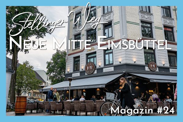Neue Mitte Eimsbüttel: Der Stellinger Weg im neuen Magazin #24. Foto: Dennis Imhäuser